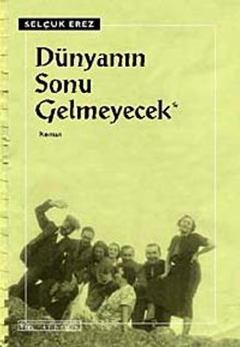 Dünyanın Sonu Gelmeyecek - Selçuk Erez PDF İndir
