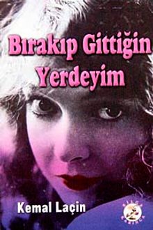 Bırakıp Gittiğin Yerdeyim - Kemal Laçin PDF İndir