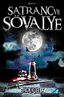 Satranç ve Şövalye - Erol Çelik PDF İndir
