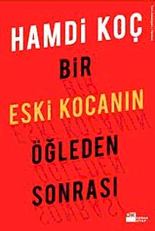 Bir Eski Kocanın Öğleden Sonrası - Hamdi Koç