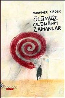 Ölümsüz Olduğum Zamanlar - Muammer Kırdök PDF İndir