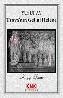 Troya'nın Gelini Helene  Kayıp Efsane - Yusuf Ay PDF İndir