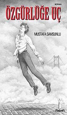 Özgürlüğe Uç - Mustafa Samsunlu PDF İndir
