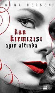 Kan Kırmızısı Ayın Altında - Mina Hepsen PDF İndir