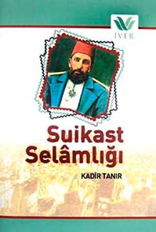 Suikast Selamlığı - Kadir Tanır PDF İndir
