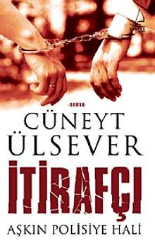 İtirafçı  Aşkın Polisiye Hali - Cüneyt Ülsever PDF İndir