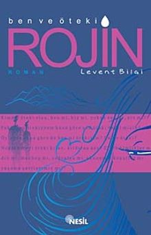 Ben ve Öteki Rojin - Dr. Levent Bilgi PDF İndir