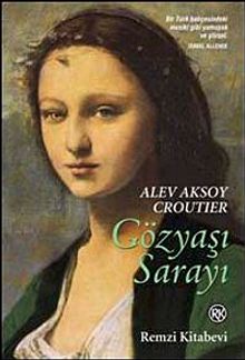 Gözyaşı Sarayı - Alev Aksoy Croutier PDF İndir