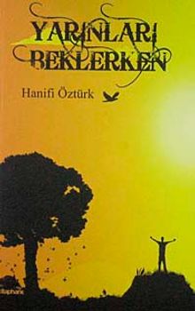Yarınları Beklerken - Hanifi Öztürk PDF İndir
