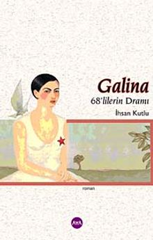 Galina  68'lilerin Dramı - İhsan Kutlu PDF İndir