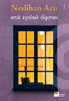 Artık Ayrılsak Diyorum - Neslihan Acu