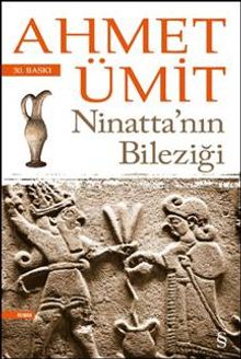 Ninatta'nın Bileziği - Ahmet Ümit PDF İndir