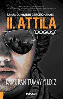 II: Attila Sanal Dünyanın Gerçek Hakanı - Kamuran Tümay Yıldız PDF İndir