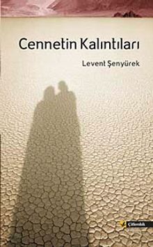 Cennetin Kalıntıları - Levent Şenyürek PDF İndir