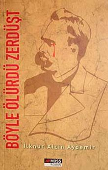 Böyle Ölürdü Zerdüşt - İlknur Alçin Aydemir PDF İndir