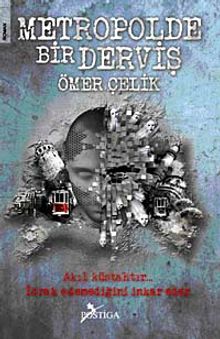 Metropolde Bir Derviş - Ömer Çelik