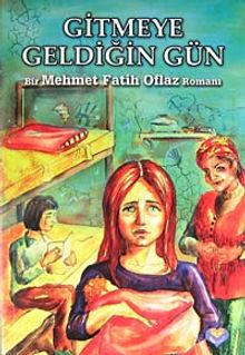 Gitmeye Geldiğin Gün - Mehmet Fatih Oflaz PDF İndir