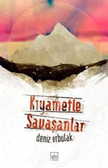 Kıyametle Savaşanlar - Deniz Erbulak PDF İndir