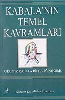 Kabala'nın Temel Kavramları  Otantik Kabala Bilgeliğine Giriş - Dr. Michael Laitman PDF İndir