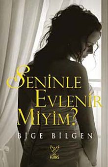Seninle Evlenir Miyim? - Bige Bilgen