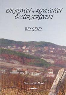 Bir Köyün ve Köylünün Ömür Serüveni - Nurettin Yılmaz PDF İndir