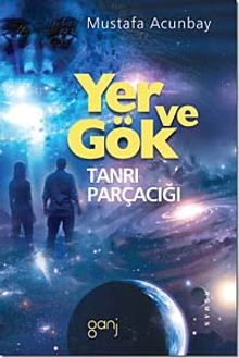Yer ve Gök  Tanrı Parçacığı - Mustafa Acunbay