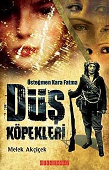 Üst Teğmen Kara Fatma Düş Köpekleri - Melek Akçiçek PDF İndir