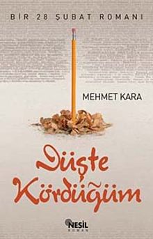 Düşte Kördüğüm  Bir 28 Şubat Romanı - Mehmet Kara PDF İndir