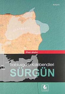 Sürgün - Trablusgarb Kalebendleri - İlhan Akalın PDF İndir