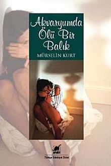 Akvaryumda Ölü Bir Balık - Mürselin Kurt PDF İndir