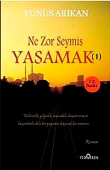 Ne Zor Şeymiş Yaşamak -1 - Yunus Arıkan