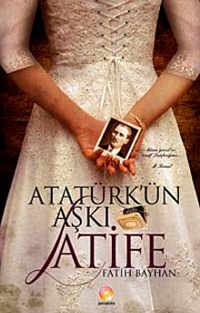 Atatürk'ün Aşkı Latife - Fatih Bayhan