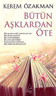 Bütün Aşklardan Öte - Kerem Özakman