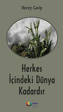 Herkes İçindeki Dünya Kadardır - Recep Garip PDF İndir