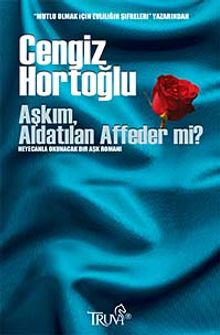 Aşkım, Aldatılan Affeder mi? - Cengiz Hortoğlu PDF İndir