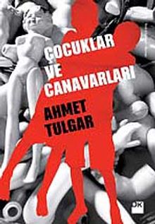 Çocuklar ve Canavarları - Ahmet Tulgar PDF İndir