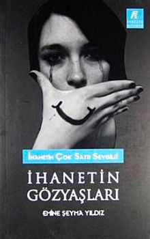 İhanetin Gözyaşları  İhanetin Çok Sattı Sevgili! - Emine Şeyma Yıldız PDF İndir