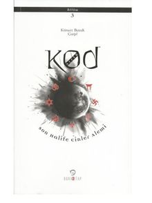 Kod Sıfır III. Bölüm Son Halife Cinler Alemi - Kürşat Burak Çağıl PDF İndir