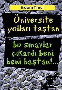 Üniversite Yolları Taştan Bu Sınavlar Çıkardı Beni Beni Baştan - Erdem Timur PDF İndir