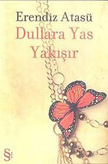 Dullara Yas Yakışır - Erendiz Atasü