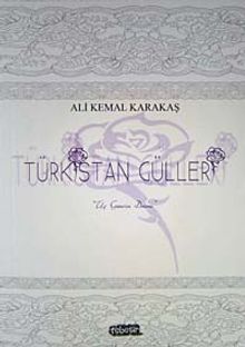 Türkistan Gülleri  Üç Gencin Dramı - Ali Kemal Karakaş PDF İndir