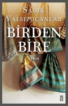 Birdenbire - Sadık Yalsızuçanlar