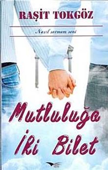 Mutluluğa İki Bilet - Raşit Tokgöz PDF İndir