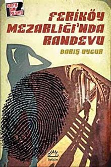 Feriköy Mezarlığı'nda Randevu / Süreyya Sami Polisiyesi -1 - Barış Uygur PDF İndir