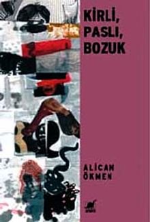 Kirli, Paslı, Bozuk - Alican Ökmen PDF İndir
