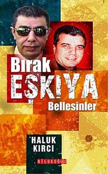 Bırak Eşkıya Bellesinler - Haluk Kırcı
