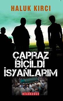 Çapraz Biçildi İsyanlarım - Haluk Kırcı PDF İndir