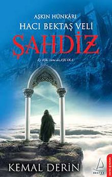 Şahdiz  Aşkın Hünkarı Hacı Bektaş Veli - Kemal Derin PDF İndir