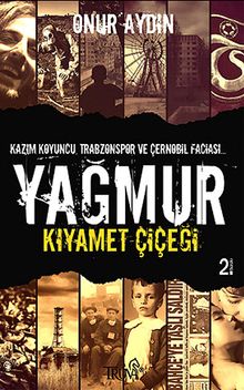 Yağmur  Kıyamet Çiçeği - Onur Aydın PDF İndir