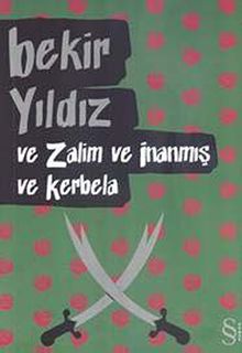 Ve Zalim ve İnanmış ve Kerbela - Bekir Yıldız PDF İndir